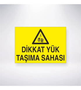Dikkat Yük Taşıma Sahası 21x35 Arkası Yapışkanlı Levha