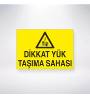 Dikkat Yük Taşıma Sahası 21x35 Arkası Yapışkanlı Levha