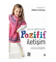 Çocuk Eğitiminde Pozitif İletişim