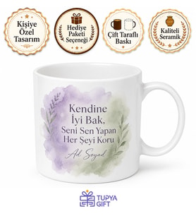 Kendine İyi Bak Temalı Özel Tasarım Baskılı Kupa Bardak Hediye
