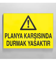 Planya Karşısında Durmak Yasaktır Uyarı Levhası 20x30cm (Karışık)