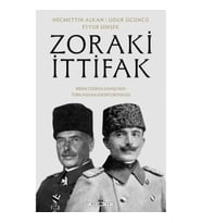 Zoraki İttifak & Birinci Dünya Savaşı'nda Türk-Alman Askeri Ortaklığı