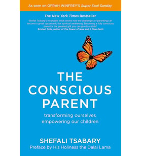 The Conscious Parent: Transforming Ourselves, Empowering Our Children