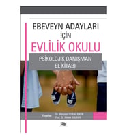Ebeveyn Adayları İçin Evlilik Okulu - Psikolojik Danışma El Kitabı