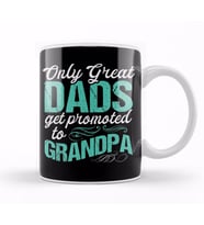 Only The Best Dads Get Promoted To Grandpa 06 Kupa Bardak Porselen