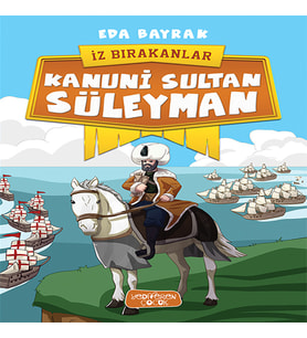 Kanuni Sultan Süleyman-İz Bırakanlar