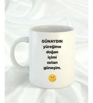 Günaydın Güneşim Kupa - Yüreğime Doğan İçimi Isıtan Güneşim Yazılı Romantik Mug (Beyaz)