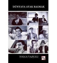Dünyaya Ayak Basmak - Tolga Yazgılı