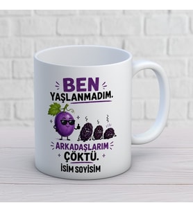 Kişiye Özel Ben Yaşlanmadım Arkadaşlarım Çöktü Baskılı Kupa – Komik Doğum Günü ve Arkadaş Hediyesi