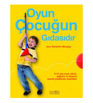 Oyun Çocuğun Gıdasıdır