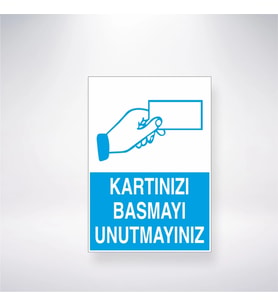 Kartınızı Basmayı Unutmayınız