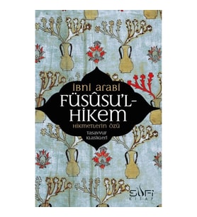 Füsusu’l-Hikem Hikmetlerin Özü