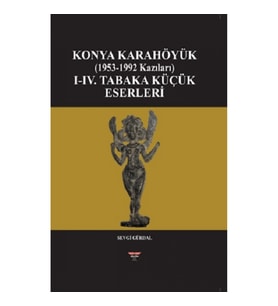 Konya Karahöyük (1953-1992 Kazıları)