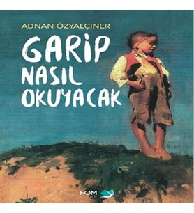 Garip Nasıl Okuyacak