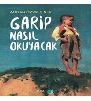 Garip Nasıl Okuyacak