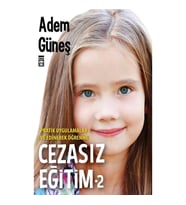 Cezasız Eğitim 2-Pratik Uygulamalar ve Edinerek Öğrenme