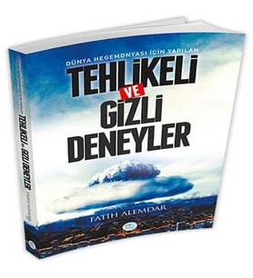 Dünya Hegemonyası İçin Yapılan Tehlikeli ve Gizli Deneyler