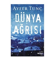 Dünya Ağrısı Ayfer Tunç Can Yayınları