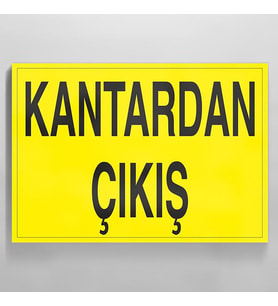 Kantardan Çıkış Uyarı Levhası 40x60cm (Karışık)