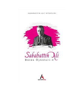 Sabahattin Ali - Bütün Öyküler 4