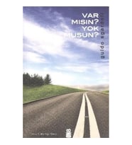 Var mısın Yok musun?