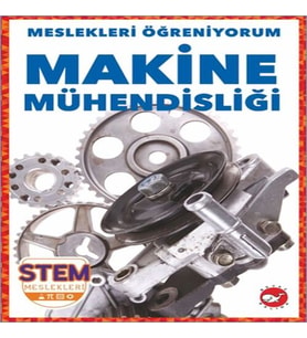 Meslekleri Öğreniyorum - Makine Mühendisliği