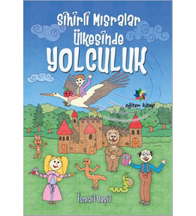 Sihirli Mısralar Ülkesinde Yolculuk - İsmail Yeşil