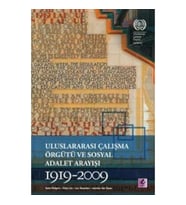 Uluslararası Çalışma Örgütü ve Sosyal Adalet Arayışı 1919-2009
