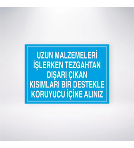 Uzun Malzemeleri İşlerken Tezgahtan Dışarı Çıkan Kısımları Bir Destekle Koruyucu İçine Alınız