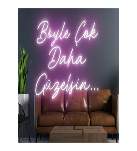 Böyle Çok Daha Güzelsin... Yazılı Neon Tabela