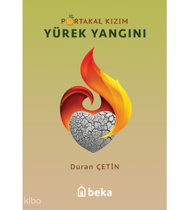 Portakal Kızım 4 - Yürek Yangını Beka Yayınları Duran Çetin