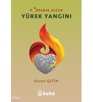 Portakal Kızım 4 - Yürek Yangını Beka Yayınları Duran Çetin