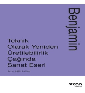 Teknik Olarak Yeniden Üretilebilirlik Çağında Sanat Yapıtı