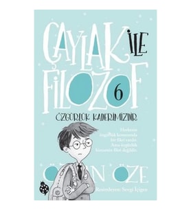 Çaylak İle Filozof 6- Özgürlük Kaderimizdir