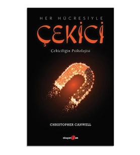 Her Hücresiyle Çekici - Çekiciliğin Psikolojisi