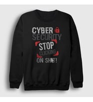 Presmono Unisex Siyah Stop Clicking On Shit Cyber Security Sweatshirt 529917tt