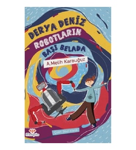 Derya Deniz  Robotların Başı Belada