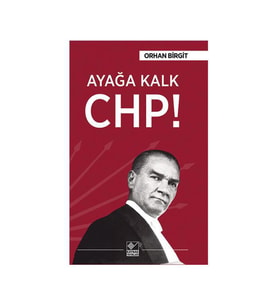 Ayağa Kalk Chp Orhan Birgit Kaynak Yayınları