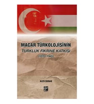 Macar Türkolojisinin Türklük Fikrine Katkısı (1870-1945)