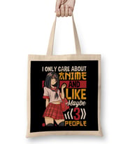 I Only Care About Anime And Like Maybe 3 People Bez Çanta Uzun Saplı
