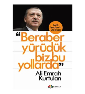 Beraber Yürüdük Biz Bu Yollarda