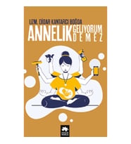 Annelik Geliyorum Demez
