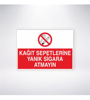 Kağıt Sepetlerine Yanık Sigara Atmayın 21x28 Arkası Yapışkanlı Levha