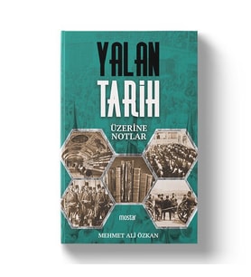 YALAN TARİH ÜZERİNE NOTLAR