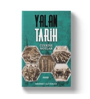 YALAN TARİH ÜZERİNE NOTLAR