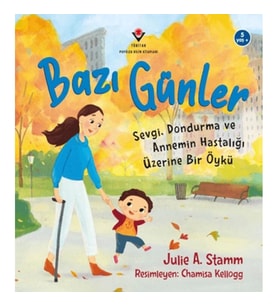 Bazı Günler - Sevgi. Dondurma Ve Annemin Hastalığı Üzerine Bir Öykü