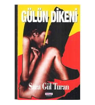 Milliyet Yayınları Gülün Dikeni - Sara Gül Turan