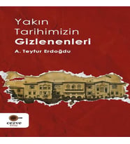 Yakın Tarihimizin Gizlenenleri