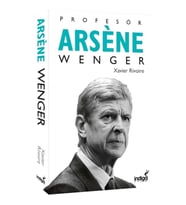Profesör Arsene Wenger (Ciltli)