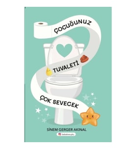Çocuğunuz Tuvaleti Çok Sevecek